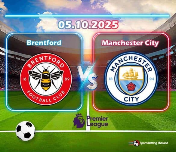 พรีวิว เบรนท์ฟอร์ด vs แมนเชสเตอร์ ซิตี้